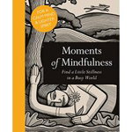Moments of Mindfulness: Find a Little Stillness in a Busy World