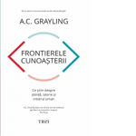 Frontierele cunoasterii - A. C. Grayling, Trei