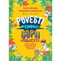 Povesti pentru copii fericiti - Alex Rovira, Francesc Miralles, Francesc Miralles