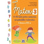 Matex. 40 de teste pentru exersarea competentelor matematice. Clasa a III-a, Didactica Publishing House