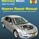 Ford Fusion and Mercury Milan 2006 Thru 2020: Based on a Complete Teardown and Rebuild. Includes Essential Information for Today's More Complex Vehicl - Editors Of Haynes Manuals