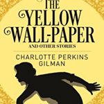 Yellow Wallpaper & Other Stories, 