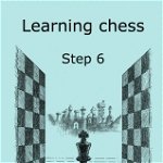 Learning chess - Step 6 - Workbook Pasul 6 - Caiet de exercitii, Step by Step