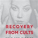 Recovery From Cults – Help for Victims of Psychological & Spiritual Abuse (Paper)