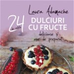 Dulciuri cu fructe - Paperback brosat - Laura Adamache - Sian Books, 