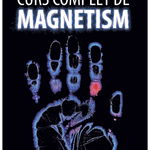 Curs complet de magnetism. Exercitii simple la indemana oricui - Jocelyne Fangain