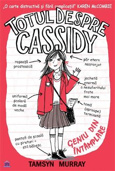 Totul despre Cassidy. Geniu din intamplare - Paperback brosat - Tamsyn Murray - Didactica Publishing House, 