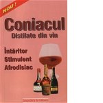 Coniacul - distilate din vin (intaritor, stimulent, afrodisiac), 