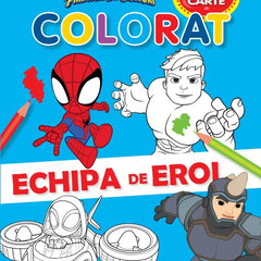 Marvel. Paienjenelul si prietenii lui uimitori. Prima mea carte de colorat. Echipa de eroi