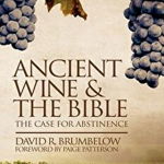 Ancient Wine and the Bible: The Case for Abstinence