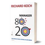 Manager 80/20. Zece metode pentru a deveni un lider grozav. Editia a 2-a