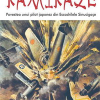 KAMIKAZE. Povestea unui pilot japonez din Escadrilele Sinucigase, CORINT