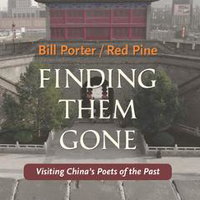 Finding Them Gone: Visiting China's Poets of the Past - Red Pine, Red Pine