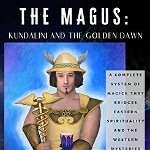 The Magus: Kundalini and the Golden Dawn (Standard Edition): A Complete System of Magick that Bridges Eastern Spirituality and th - Neven Paar, Neven Paar