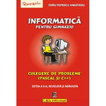 Informatica pentru gimnaziu, culegere de probleme (Pascal si C++) - Editia a II-a, revizuita si adaugita - Doru Popescu Anastasiu, L&S Info-Mat