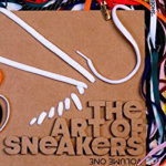 The Art Of Sneakers: Volume One