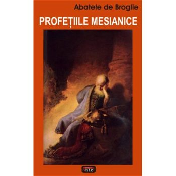 Profeţiile mesianice - Paperback brosat - Abatele de Broglie - Antet Revolution, 