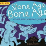 Wonderwise: Stone Age Bone Age!: A book about prehistoric people