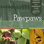 Pawpaws: The Complete Growing and Marketing Guide