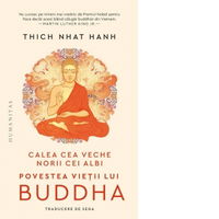 Calea cea veche, norii cei albi. Povestea vietii lui Buddha,
