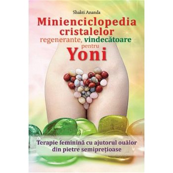 Minienciclopedia cristalelor regenerante, vindecatoare pentru yoni - Shakti Ananda, Venusiana