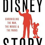 The Disney Story: Chronicling the Man, the Mouse, and the Parks, Paperback - Aaron H. Goldberg