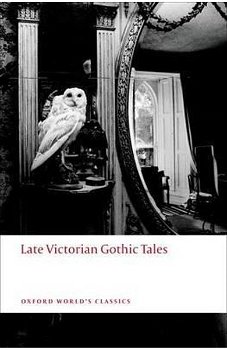 Late Victorian Gothic Tales - Matthew Arnold