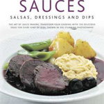 Sauces Salsas Dressings Dips The Art of Sauce Making 