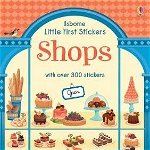 Carte cu stickere pentru copii, Usborne, Little First Stickers: Shops, 3+ ani
