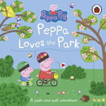 Peppa Pig: Peppa Loves The Park: A push-and-pull adventure, Penguin Random House Childrens UK
