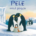 Pele Micul Pinguin, Marlis Scharff-Kniemeyer - Editura Univers Enciclopedic