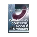 Data Mining Concepte. Modele si tehnici Florin Gorunescu