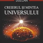 Creierul si Mintea Universului - Dumitru Constantin Dulcan