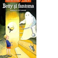 Prima mea lectura. Betty si fantoma. Poveste cu pictograme, 