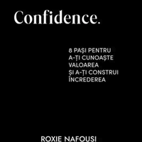Confidence. 8 pasi pentru a-ti cunoaste valoarea