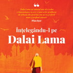 Înțelegându-l pe Dalai Lama, Curtea Veche Publishing