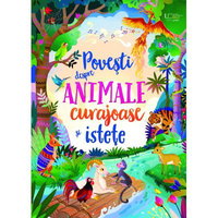 Povesti despre animale curajoase si istete (Usborne) Povesti despre animale curajoase si istete (Usborne)