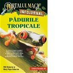 Padurile tropicale. Infojurnal (insoteste volumul 6 din seria Portalul magic : Aventuri in jungla Amazonului), 