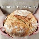 Fii Brutar La Tine Acasa!, Tothne Libor Maria - Editura Casa
