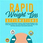Rapid Weight Loss Affirmations: Positive Affirmations to Build a better Realationship With Food