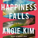 Happiness Falls - Angie Kim, Angie Kim