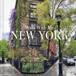 Walk with Me: New York - Susan Kaufman, Susan Kaufman