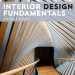 Interior Design Fundamentals - Steven B Webber - Steven B. Webber