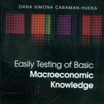 Easily Testing of Basic Macroeconomic Knowledge - Oana Simona Caraman-Hudea, Pro Universitaria