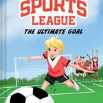 The Ultimate Goal (Good Sports League #1) - Tommy Greenwald, Tommy Greenwald