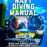 The Navy Diving Manual - Revision 7 - Book 2: Full-Size Edition