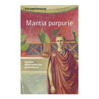 Mantia purpurie. O poveste despre crestinii din primele veacuri, 