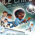 The Ice Chips and the Stolen Cup: Ice Chips Series Book 4 (Ice Chips)