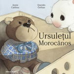 Ursulețul morocănos - Paperback - Quentin Gréban, Annie Caldirac - Nomina, 