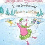 Angelina Ballerina Loves Ice-Skating!, Simon & Schuster